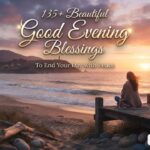 135+ Beautiful Good Evening Blessings to End Your Day with Peace