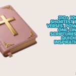 310+ 100 Shortest Bible Verses: Powerful One-Line Scriptures for Quick Inspiration