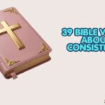 39 Bible Verses About Consistency