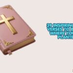 39 Inspiring Bible Verses to Bloom Where You Are Planted