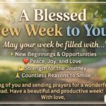 135+ New Week Blessings for Friends, Family & Loved Ones