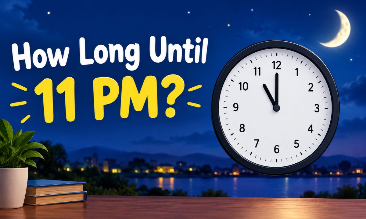 How Long Until 11 PM?